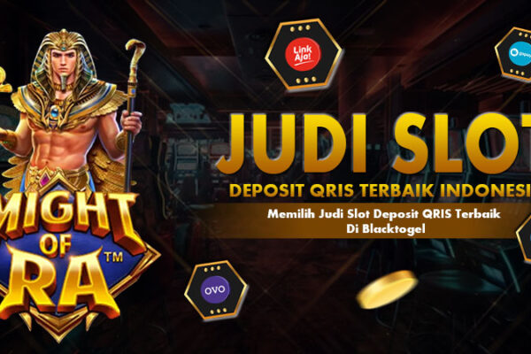 Judi Slot Deposit QRIS Terbaik Indonesia Blacktogel
